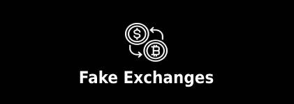 Fake Exchanges