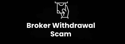 Broker Withdrawal Scam